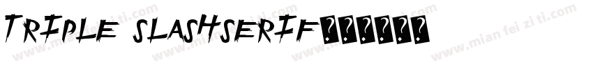 Triple SlashSerif字体转换